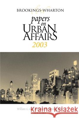 Brookings-Wharton Papers on Urban Affairs: 2003 William G. Gale Janet Rothenberg Pack 9780815712770 Brookings Institution Press