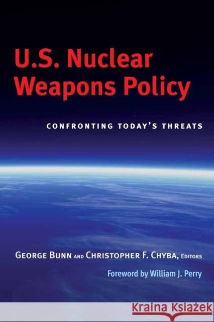 U.S. Nuclear Weapons Policy: Confronting Today's Threats Bunn, George 9780815713654 Brookings Institution Press
