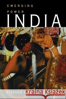 India: Emerging Power Cohen, Stephen P. 9780815715016 Brookings Institution Press