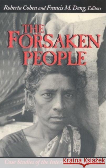 The Forsaken People: Case Studies of the Internally Displaced Cohen, Roberta 9780815715139 Brookings Institution Press