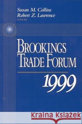 Brookings Trade Forum: 1999 S Collins 9780815715252 Brookings Institution