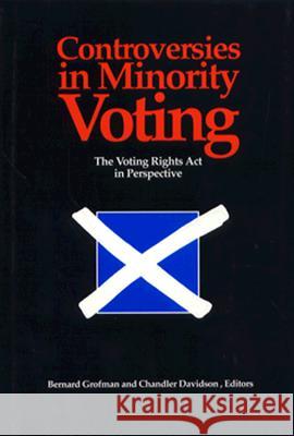 Controversies in Minority Voting: The Voting Rights ACT in Perspective Bernard N. Grofman Chandler Davidson 9780815717508 Brookings Institution Press