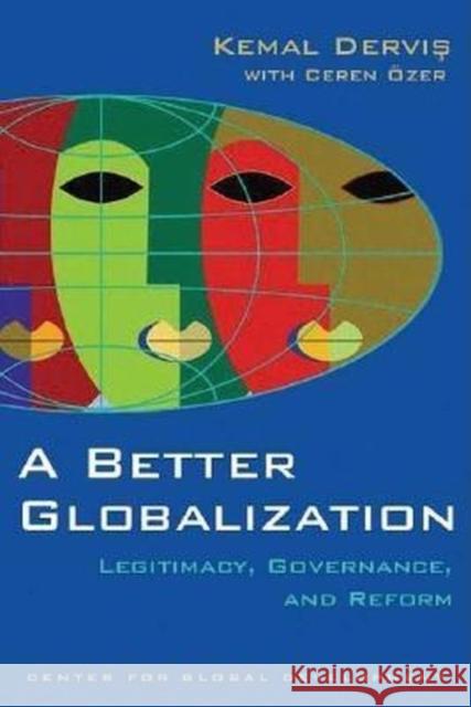 A Better Globalization: Legitimacy, Governance, and Reform Dervis, Kemal 9780815717638