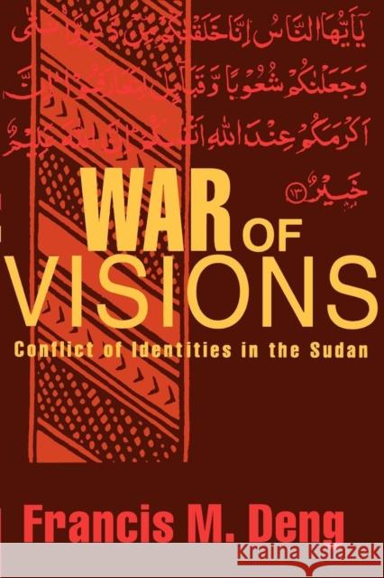 War of Visions: Conflict of Identities in the Sudan Deng, Francis M. 9780815717935 Brookings Institution Press