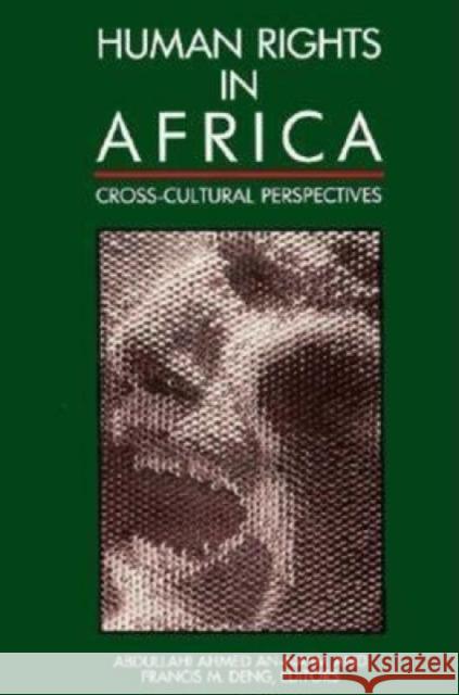 Human Rights in Africa: Cross-Cultural Perspectives Ahmed An-Naim, Abdullahi 9780815717959 Brookings Institution Press