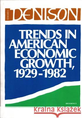 Trends in American Economic Growth Edward Denison 9780815718093