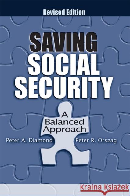 Saving Social Security: A Balanced Approach Diamond, Peter A. 9780815718376 Brookings Institution Press
