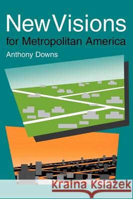 New Visions for Metropolitan America Anthony Downs 9780815719250 Brookings Institution Press