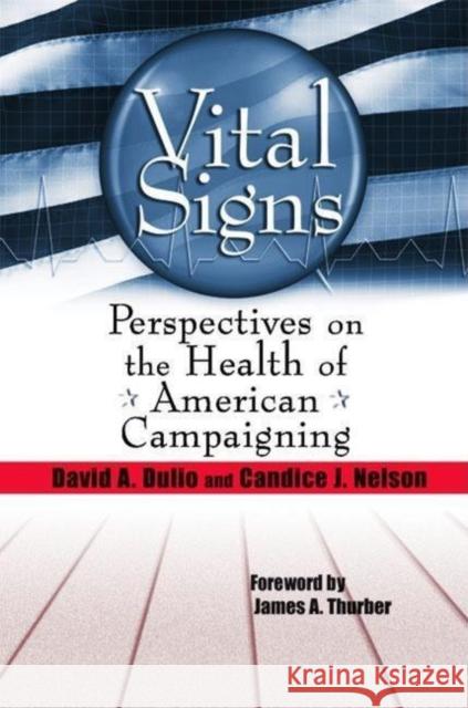 Vital Signs: Perspectives on the Health of American Campaigning Dulio, David A. 9780815719519