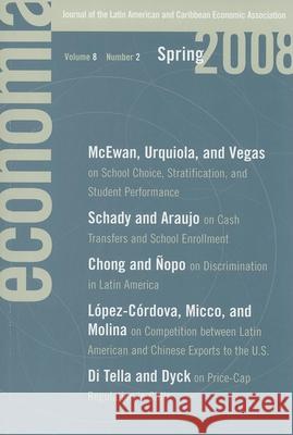 Economia: Spring 2008: Journal of the Latin American and Caribbean Economic Association Eduardo Engel, Francisco Ferreira, Roberto Rigobón 9780815720881