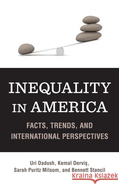 Inequality in America: Facts, Trends, and International Perspectives Dadush, Uri 9780815724216 Brookings Institution Press