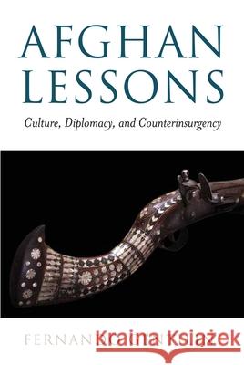 Afghan Lessons: Culture, Diplomacy, and Counterinsurgency Gentilini, Fernando 9780815724230 Brookings Institution Press