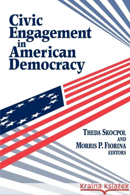 Civic Engagement in American Democracy Theda Skocpol Morris P. Fiorina 9780815728092