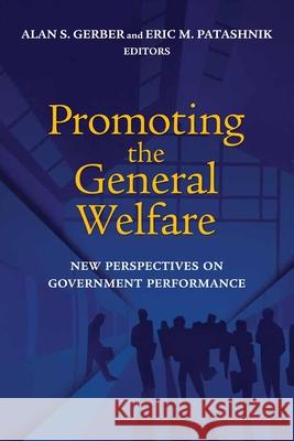 Promoting the General Welfare: New Perspectives on Government Performance Gerber, Alan S. 9780815731207 Brookings Institution Press