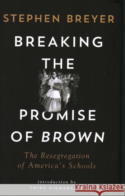 Against Segregation in America's Schools Stephen Breyer Thiru Vignarajah  9780815731665 Brookings Institution