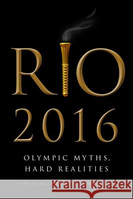 Rio 2016: Olympic Myths, Hard Realities Andrew Zimbalist 9780815732457 Brookings Institution Press