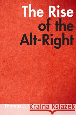 The Rise of the Alt-Right Thomas J. Main 9780815732884