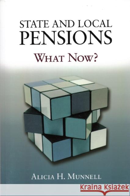 State and Local Pensions: What Now?  9780815734147 Brookings Institution Press