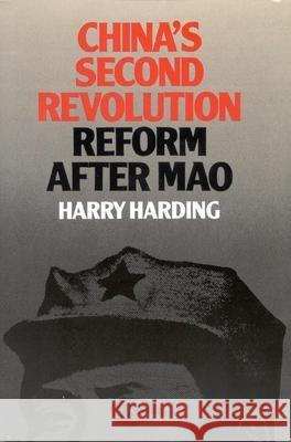 China's Second Revolution: Reform After Mao Harding, Harry 9780815734611