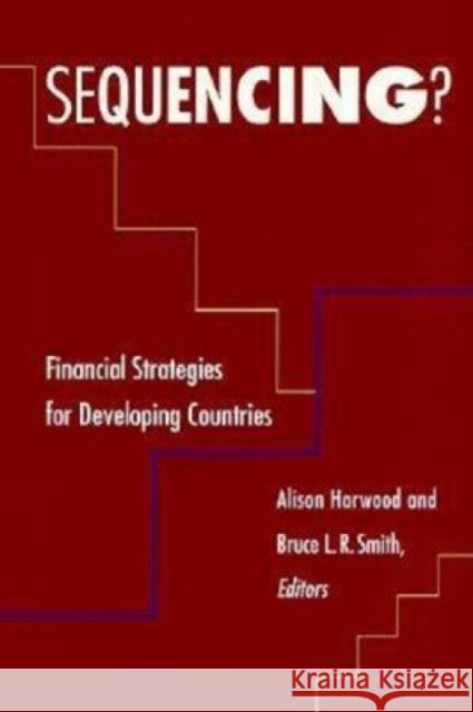 Sequencing?: Financial Strategies for Developing Countries Harwood, Alison 9780815734994 Brookings Institution Press