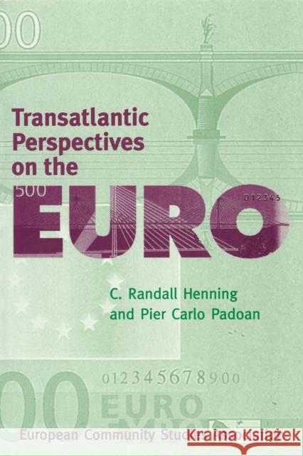 Transatlantic Perspectives on the Euro C. Randall Henning Pier Carlo Padoan Pier Carlo Padoan 9780815735595