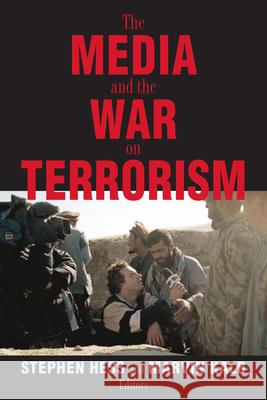 The Media and the War on Terrorism Stephen Hess Marvin Kalb 9780815735816 Brookings Institution Press