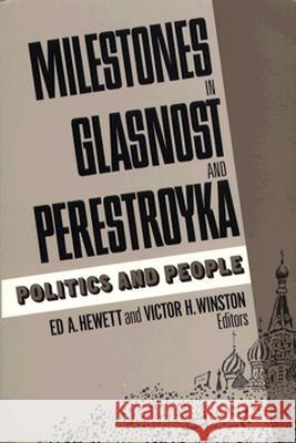 Milestones in Glasnost and Perestroyka: Politics and People Ed A. Hewett Victor H. Winston 9780815736233 