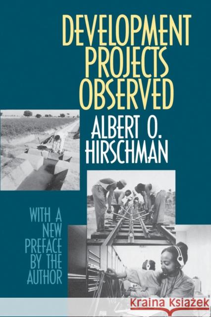 Development Projects Observed Albert O. Hirschman Kermit Gordon 9780815736516