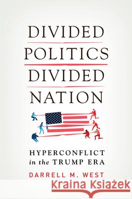Divided Politics, Divided Nation: Hyperconflict in the Trump Era  9780815736912 Brookings Institution Press