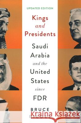 Kings and Presidents: Saudi Arabia and the United States Since FDR Riedel, Bruce 9780815737155 Brookings Institution Press