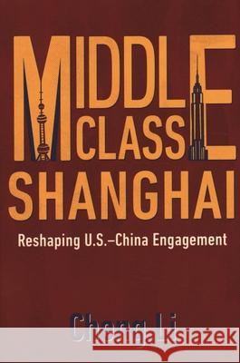 Middle Class Shanghai: Reshaping U.S.-China Engagement  9780815739098 Brookings Institution Press