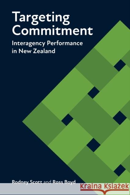 Targeting Commitment: Interagency Performance in New Zealand Scott, Rodney 9780815739180