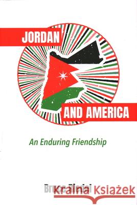 Jordan and America: An Enduring Friendship Riedel, Bruce 9780815739265 Brookings Institution Press