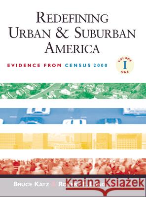 Redefining Urban and Suburban America: Evidence from Census 2000; Volume One Katz, Bruce 9780815748595 Brookings Institution Press