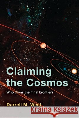 Claiming the Cosmos Darrell M. West 9780815749967 Bloomsbury Publishing Plc