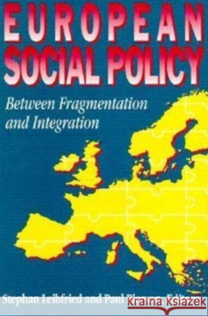 European Social Policy: Between Fragmentation and Integration Leibfried, Stephan 9780815752479