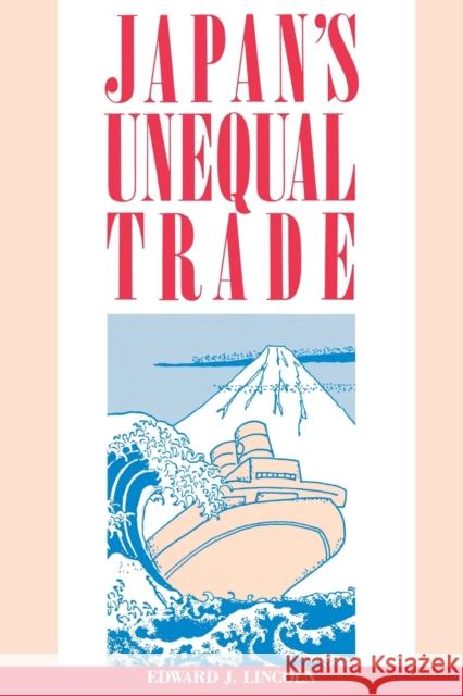 Japan's Unequal Trade Edward J. Lincoln 9780815752615