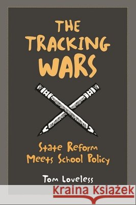 The Tracking Wars: State Reform Meets School Policy Loveless, Tom 9780815753056