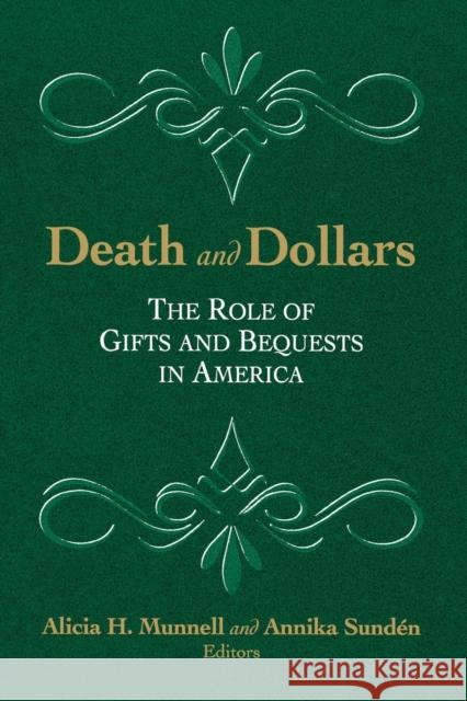 Death and Dollars: The Role of Gifts and Bequests in America Munnell, Alicia H. 9780815758914 Brookings Institution Press