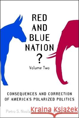 Red and Blue Nation?: Consequences and Correction of America's Polarized Politics Nivola, Pietro S. 9780815760795 Brookings Institution Press