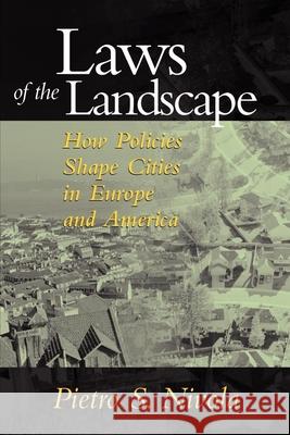 Laws of the Landscape: How Policies Shape Cities in Europe and America Nivola, Pietro S. 9780815760818