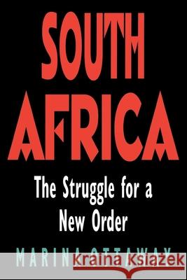 South Africa: The Struggle for a New Order Ottaway, Marina 9780815767152