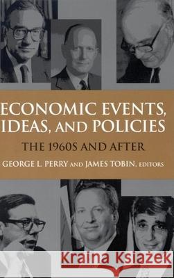 Economic Events, Ideas, and Policies: The 1960s and After Perry, George L. 9780815770114