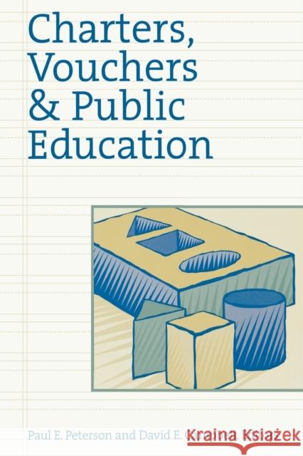 Charters, Vouchers, and Public Education Peterson, Paul E. 9780815770275 Brookings Institution Press