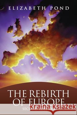 The Rebirth of Europe Elizabeth Pond 9780815771593 Brookings Institution Press