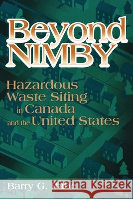 Beyond Nimby: Hazardous Waste Siting in Canada and the United States Rabe, Barry 9780815773078