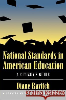 National Standards in American Education: A Citizen's Guide Ravitch, Diane 9780815773511 Brookings Institution Press