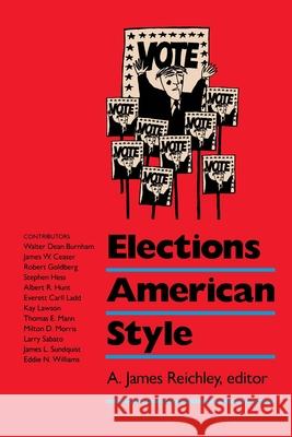 Elections American Style A. James Reichley 9780815773818 Brookings Institution Press