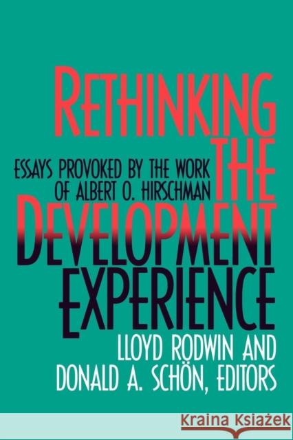Rethinking the Development Experience: Essays Provoked by the Work of Albert O. Hirschman Schon, Donald A. 9780815775515