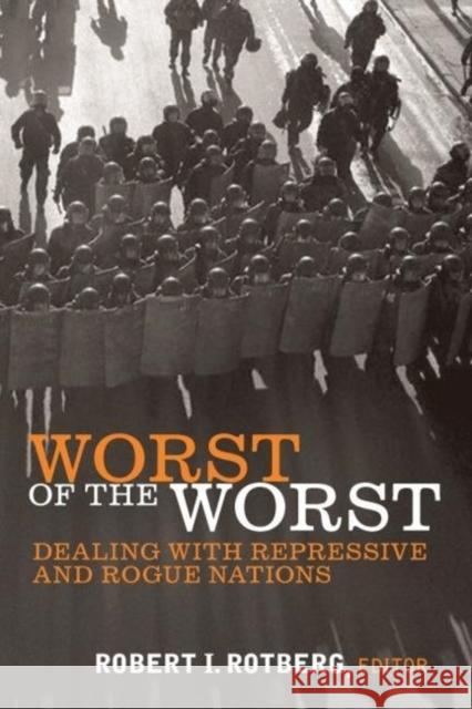 Worst of the Worst: Dealing with Repressive and Rogue Nations Rotberg, Robert I. 9780815775676 Brookings Institution Press